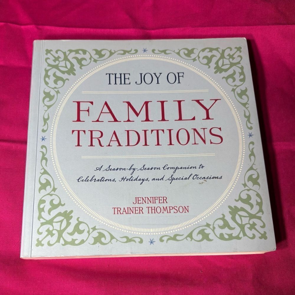 The Joy of Family Traditions Book by Jennifer Trainer Thompson EPC